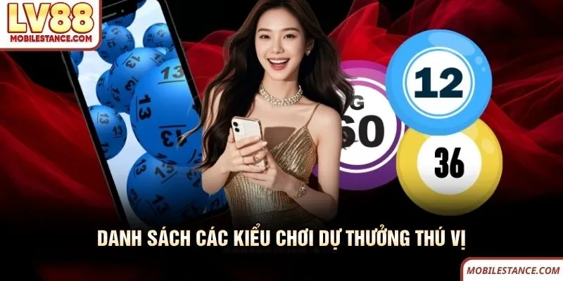 Xổ Số LV88 - Điểm Đến Thử Vận May Uy Tín Và Hấp Dẫn Nhất 5 Danh sách các kiểu chơi dự thưởng LV88 thú vị