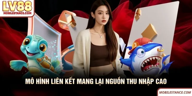 Đại Lý LV88 - Cơ Hội Hợp Tác Nhận Hoa Hồng Cực Khủng 3 Mô hình liên kết LV88 mang lại nguồn thu nhập cao